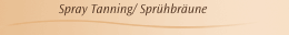  Spray Tanning/ Sprühbräune