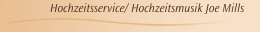 Hochzeitsservice/ Hochzeitsmusik Joe Mills